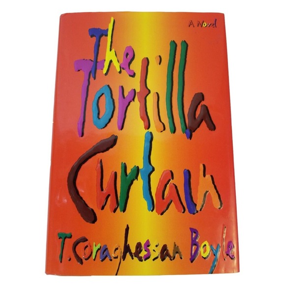 The Tortilla Curtain  By Boyle T. C. Hardcover. - Picture 1 of 5